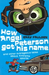 Book cover of How Angel Peterson Got His Name by Gary Paulsen