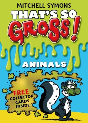 Book cover of That's So Gross!: Animals by Mitchell Symons