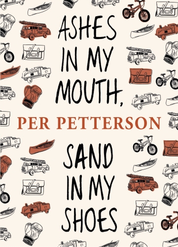 Book cover of Ashes in My Mouth, Sand in My Shoes by Per Petterson