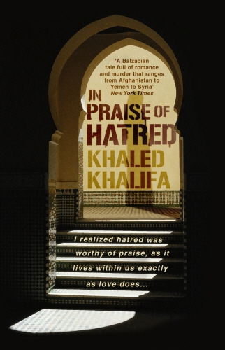 Book cover of In Praise of Hatred by Khaled Khalifa