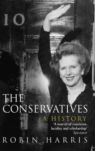 Book cover of The Conservatives - A History by Robin Harris