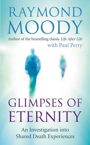 Book cover of Glimpses of Eternity by Raymond Moody