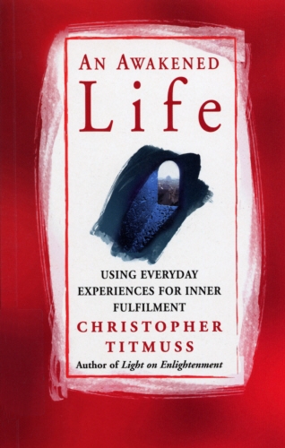 Book cover of An Awakened Life by Christopher Titmuss