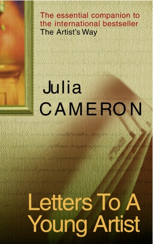 Book cover of Letters To A Young Artist by Julia Cameron