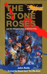 Book cover of The Stone Roses And The Resurrection Of British Pop by John Robb