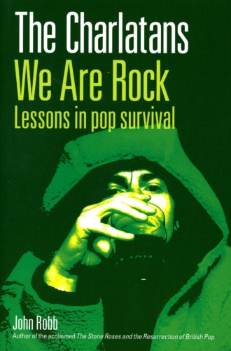 Book cover of The Charlatans We Are Rock by John Robb