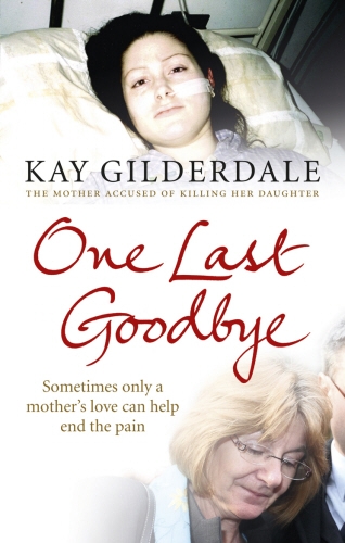 Book cover of One Last Goodbye by Kay Gilderdale