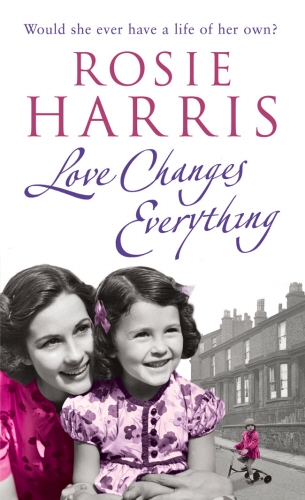 Book cover of Love Changes Everything by Rosie Harris