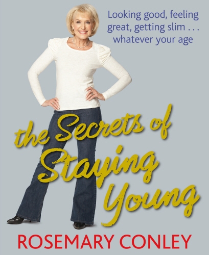 Book cover of The Secrets of Staying Young by Rosemary Conley