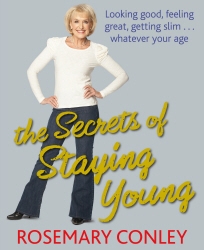 Book cover of The Secrets of Staying Young by Rosemary Conley