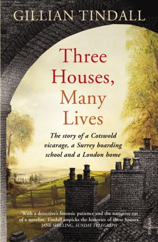 Book cover of Three Houses, Many Lives by Gillian Tindall