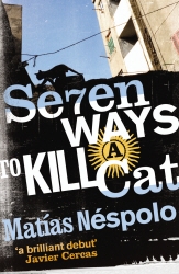Book cover of Seven Ways to Kill a Cat by Matias Nespolo