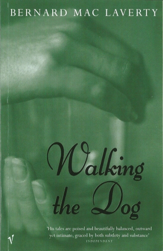 Book cover of Walking the Dog and Other Stories by Bernard MacLaverty