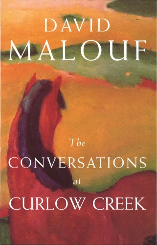 Book cover of The Conversations At Curlew Creek by David Malouf