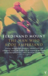 Book cover of The Man Who Rode Ampersand by Ferdinand Mount