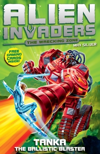 Book cover of Alien Invaders 10: Tanka - The Ballistic Blaster by Max Silver