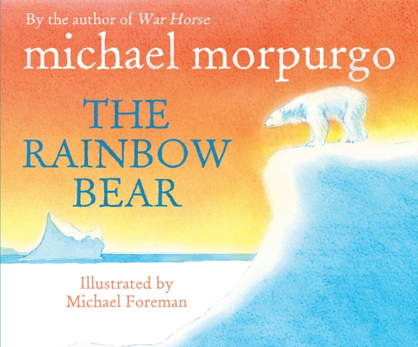 Book cover of The Rainbow Bear by Michael Morpurgo