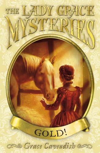 Book cover of The Lady Grace Mysteries: Gold by Grace Cavendish
