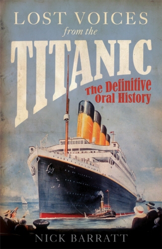 Book cover of Lost Voices from the Titanic by Nick Barratt