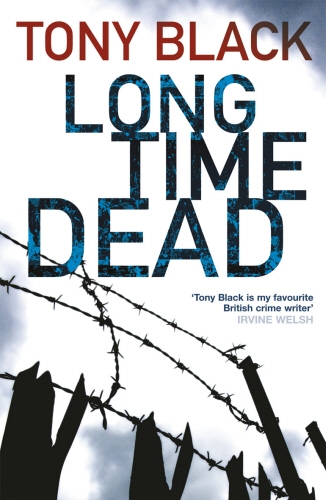 Book cover of Long Time Dead by Tony Black