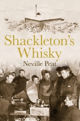 Book cover of Shackleton's Whisky by Neville Peat