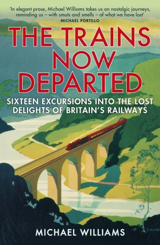 Book cover of The Trains Now Departed by Michael Williams