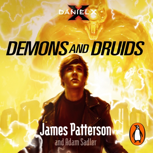 Book cover of Daniel X: Demons and Druids by James Patterson