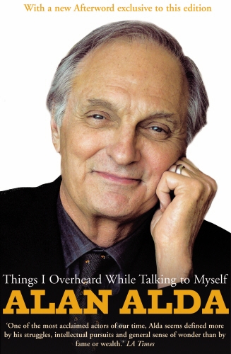 Book cover of Things I Overheard While Talking To Myself by Alan Alda