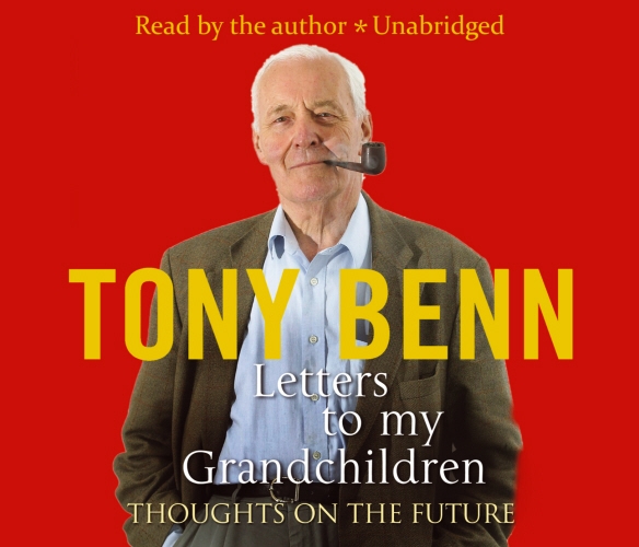 Book cover of Letters To My Grandchildren by Tony Benn
