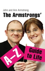 Book cover of The Armstrongs' A-Z Guide to Life by John Armstrong, Ann Armstrong