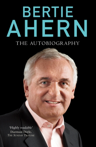 Book cover of Bertie Ahern Autobiography by Bertie Ahern