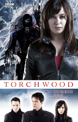 Book cover of Torchwood: Into The Silence by Sarah Pinborough