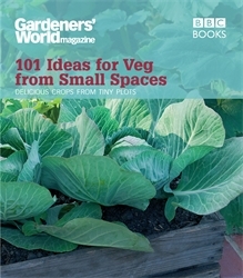 Book cover of Gardeners' World: 101 Ideas for Veg from Small Spaces by Jane Moore
