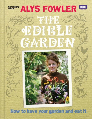 Book cover of The Edible Garden by Alys Fowler