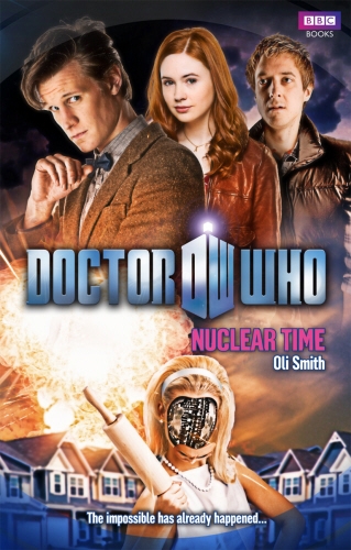 Book cover of Doctor Who: Nuclear Time by Oli Smith