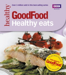 Book cover of Good Food: Healthy Eats by Good Food Guides
