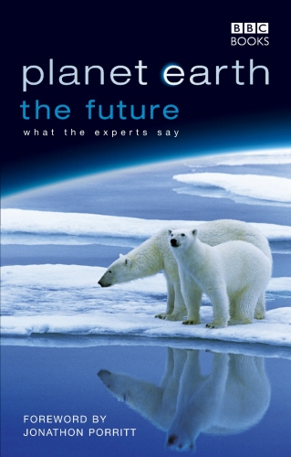 Book cover of Planet Earth, The Future by Fergus Beeley, Rosamund Kidman Cox, Jonathan Porritt