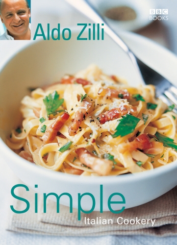 Book cover of Simple Italian Cookery by Aldo Zilli