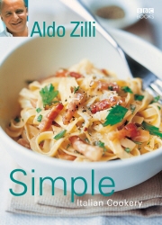 Book cover of Simple Italian Cookery by Aldo Zilli