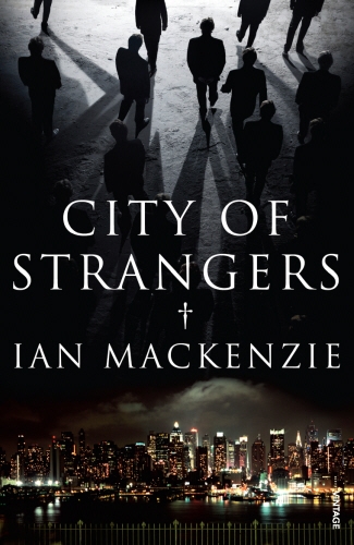 Book cover of City of Strangers by Ian MacKenzie