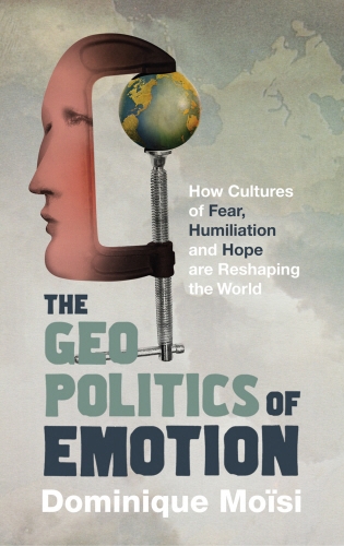 Book cover of The Geopolitics of Emotion by Dominique Moisi