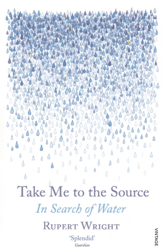 Book cover of Take Me to the Source by Rupert Wright