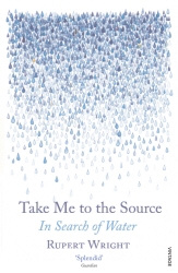 Book cover of Take Me to the Source by Rupert Wright