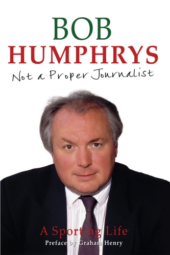 Book cover of Not a Proper Journalist by Bob Humphrys