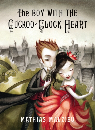 Book cover of The Boy with the Cuckoo-Clock Heart by Mathias Malzieu