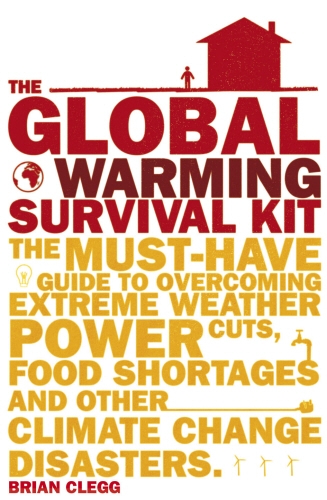 Book cover of The Global Warming Survival Kit by Brian Clegg