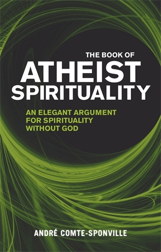 Book cover of The Book of Atheist Spirituality by Andre Comte-Sponville