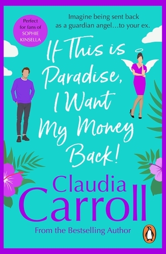 Book cover of If This is Paradise, I Want My Money Back by Claudia Carroll