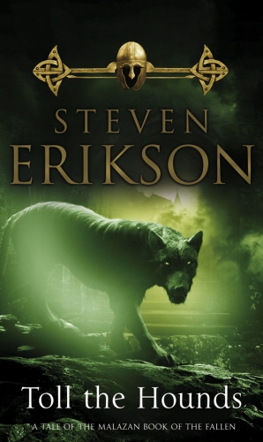 Book cover of Toll The Hounds by Steven Erikson