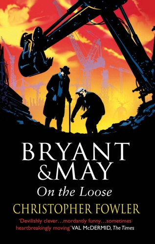 Book cover of Bryant and May On The Loose by Christopher Fowler